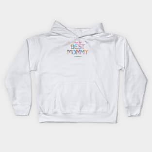 I Have The Best Mommy - tropical wordart Kids Hoodie